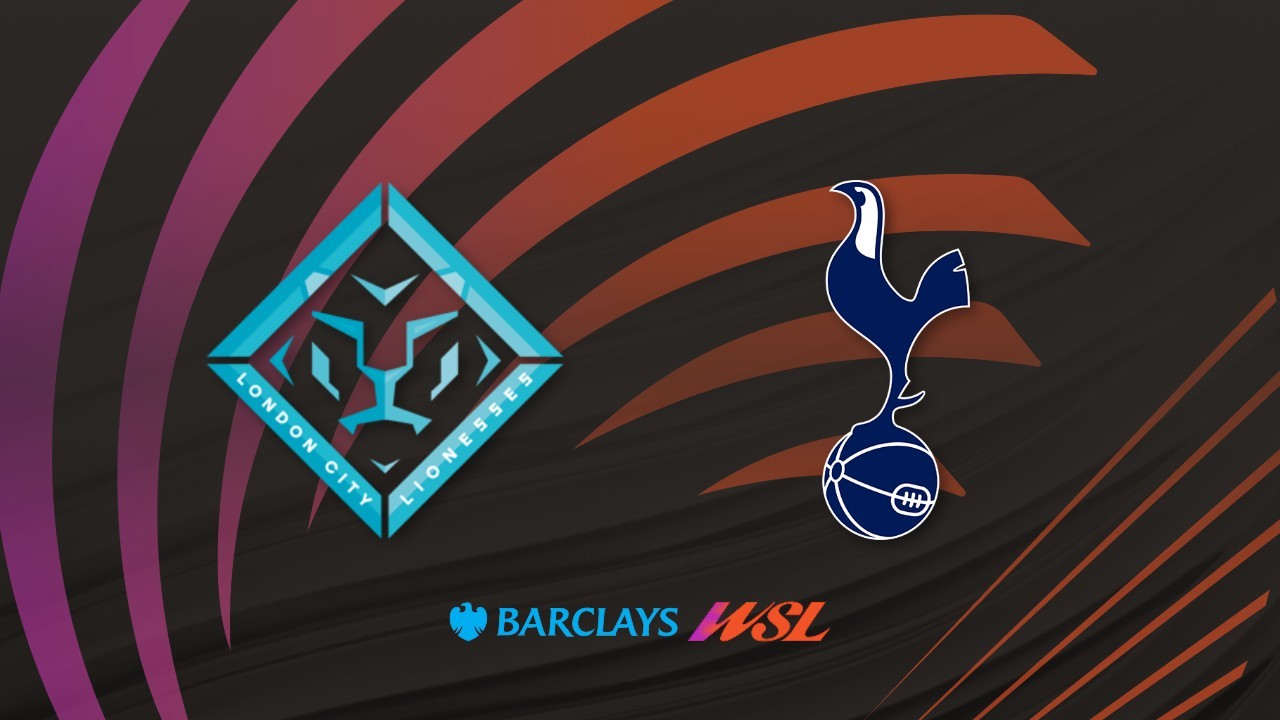 London City Lionesses vs Tottenham Women