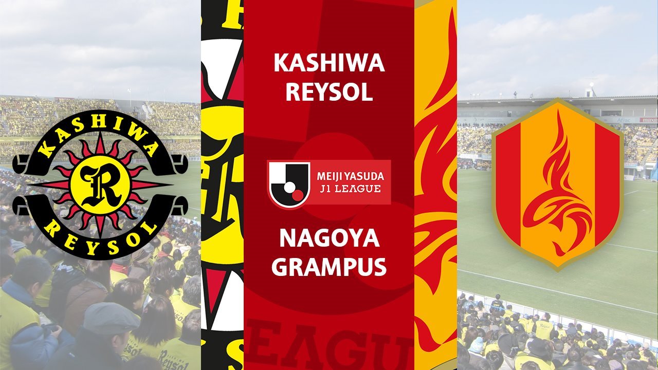Kashiwa Reysol vs Nagoya Grampus
