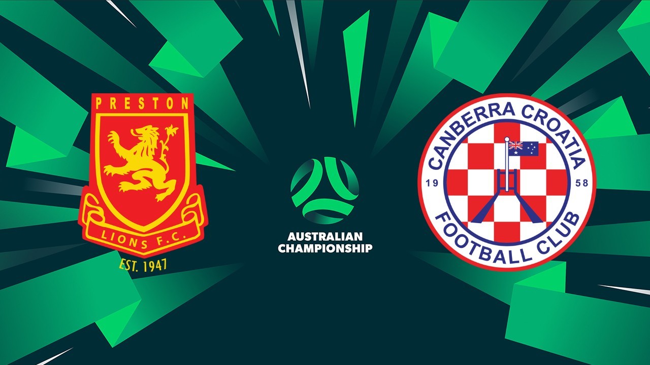 Preston Lions vs Canberra Croatia