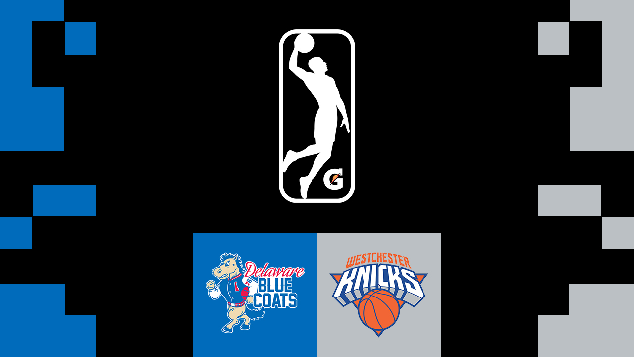 Delaware Blue Coats vs Westchester Knicks