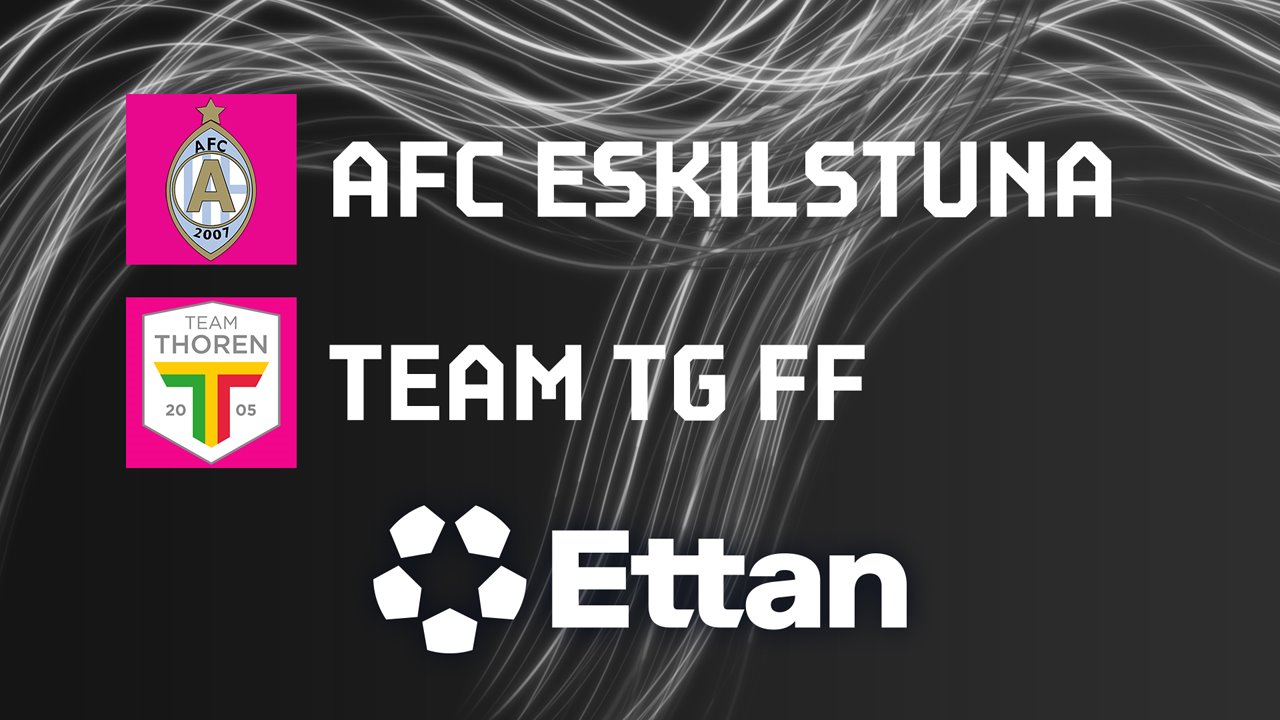 AFC Eskilstuna vs Team TG