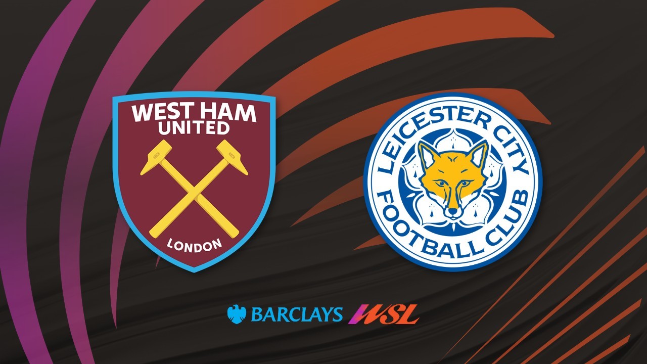 West Ham Women vs Leicester City WFC