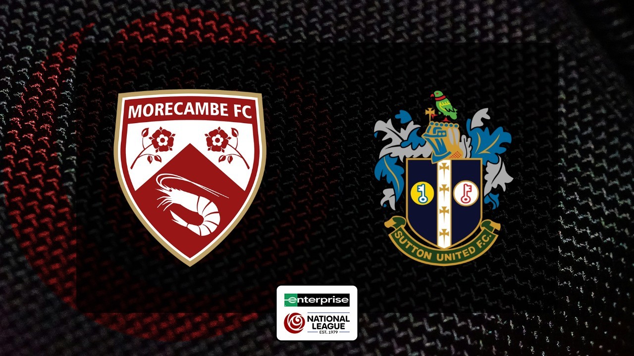 Morecambe vs Sutton United