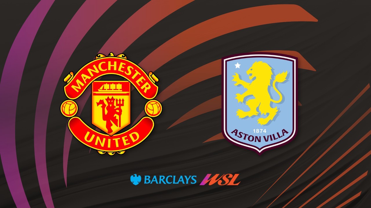 Manchester United WFC vs Aston Villa WFC