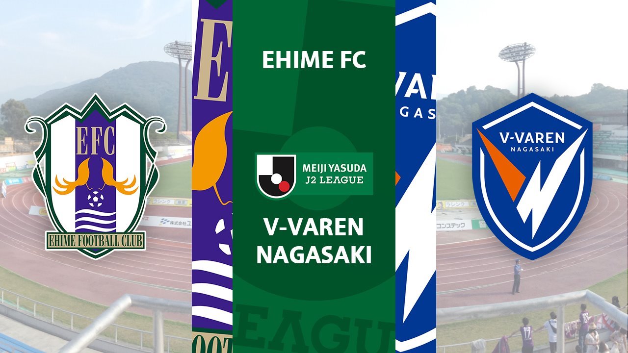 Ehime FC vs V-Varen Nagasaki