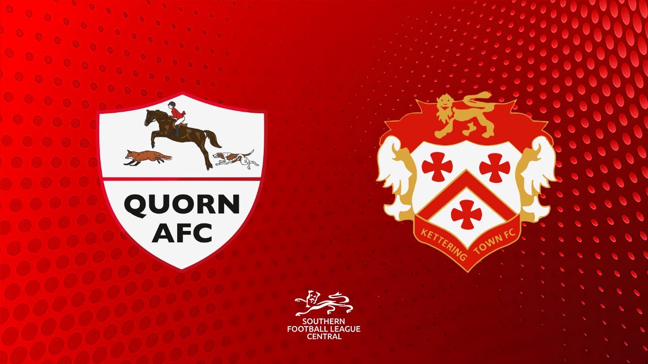 Quorn vs Kettering Town
