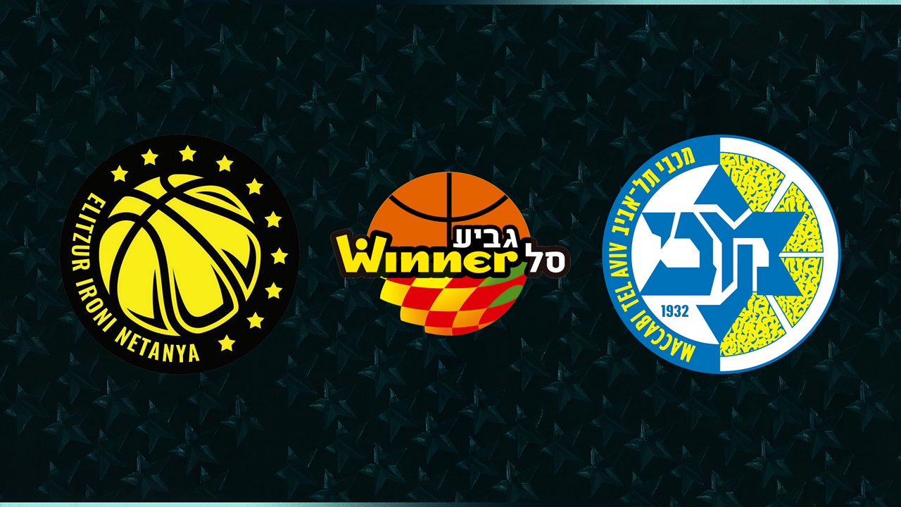 Elitzur Netanya B.C. vs Maccabi Tel Aviv BC