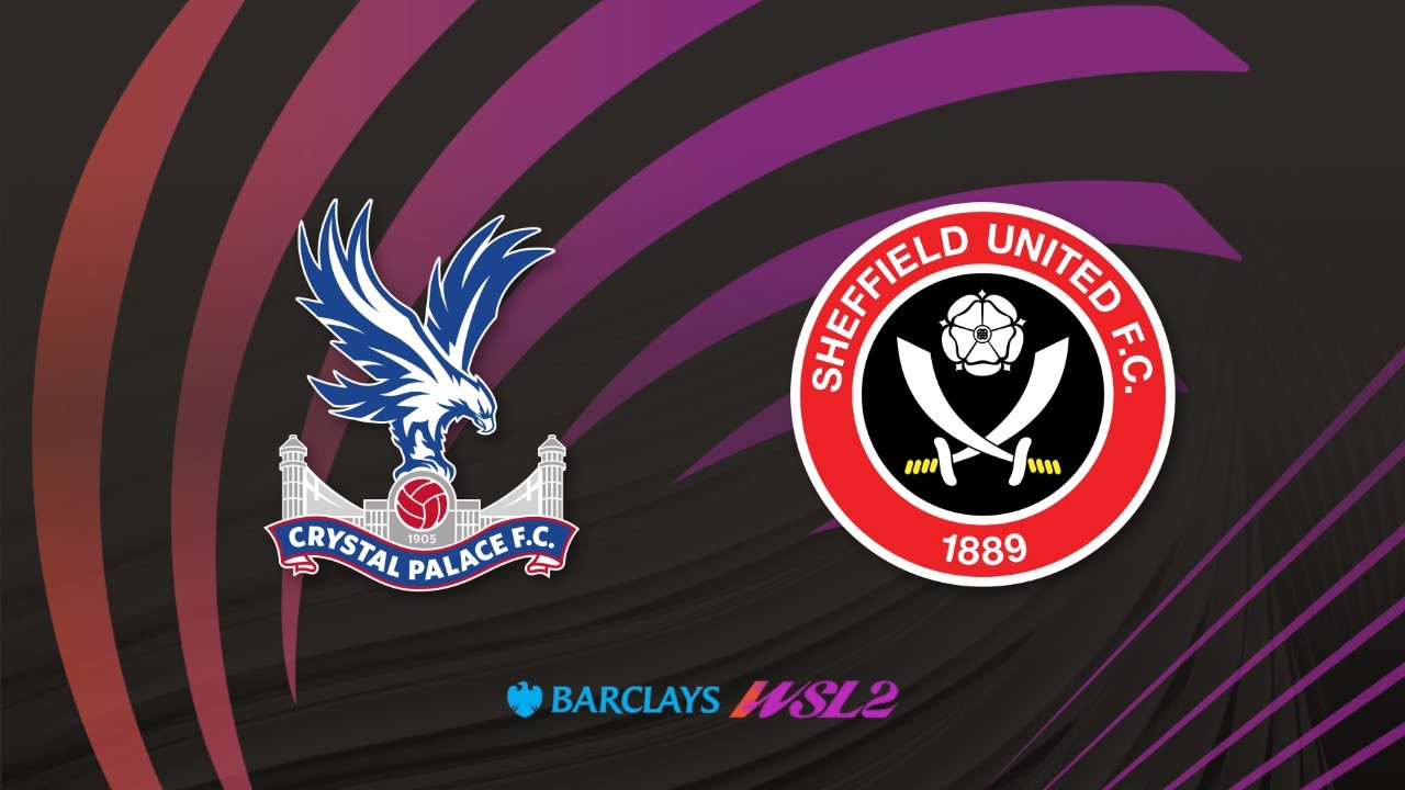 Crystal Palace FC Women vs Sheffield United WFC