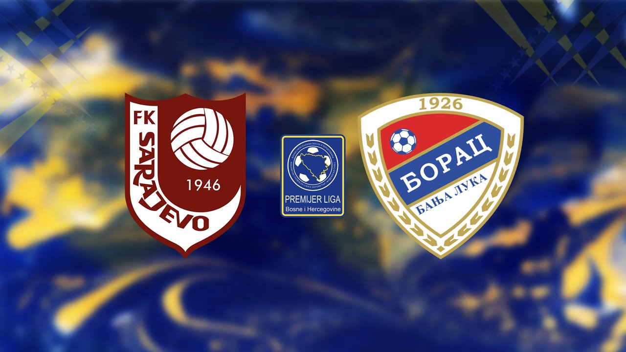 FK Sarajevo vs Borac Banja Luka